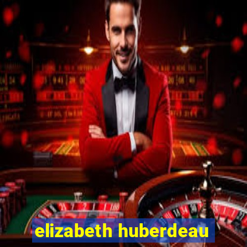 elizabeth huberdeau